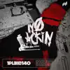 1PLIKÉ140 - NO LACKIN - Single